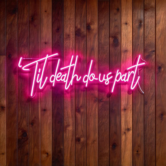 Til Death Do Us Part LED Neon Sign BLDA043