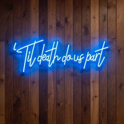 Til Death Do Us Part LED Neon Sign BLDA043