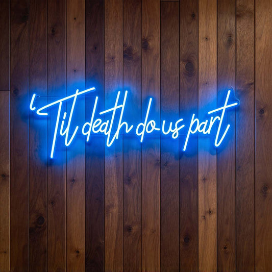 Til Death Do Us Part LED Neon Sign BLDA043