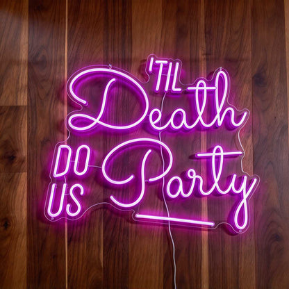 Til Death Do Us Party LED Neon Sign BLDA041