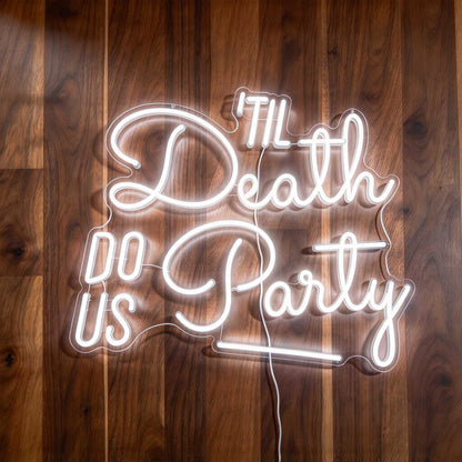 Til Death Do Us Party LED Neon Sign BLDA041