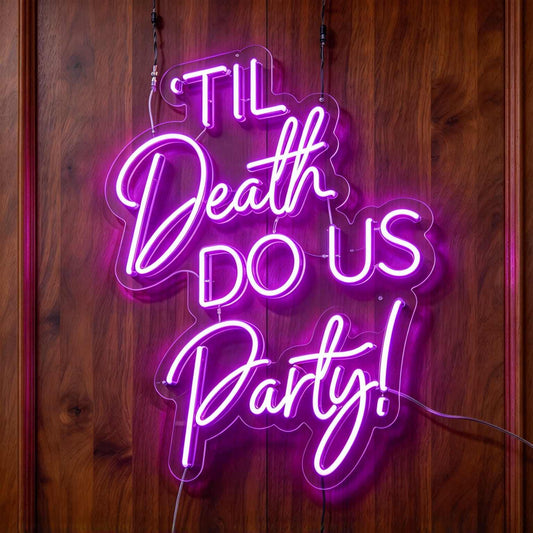 Til Death Do Us Party V2 LED Neon Sign BLDA042