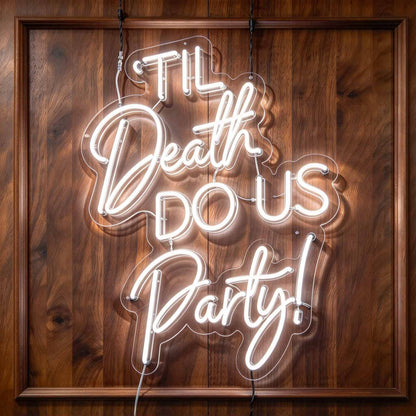 Til Death Do Us Party V2 LED Neon Sign BLDA042